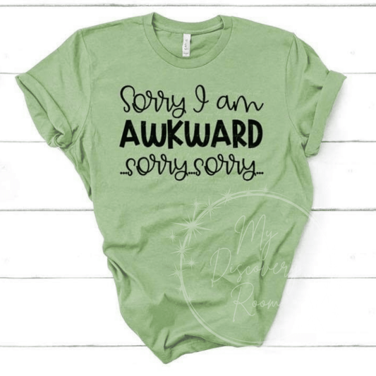 Sorry I am Awkward Sorry Sorry Graphic Tee - MyDiscoveryRoom