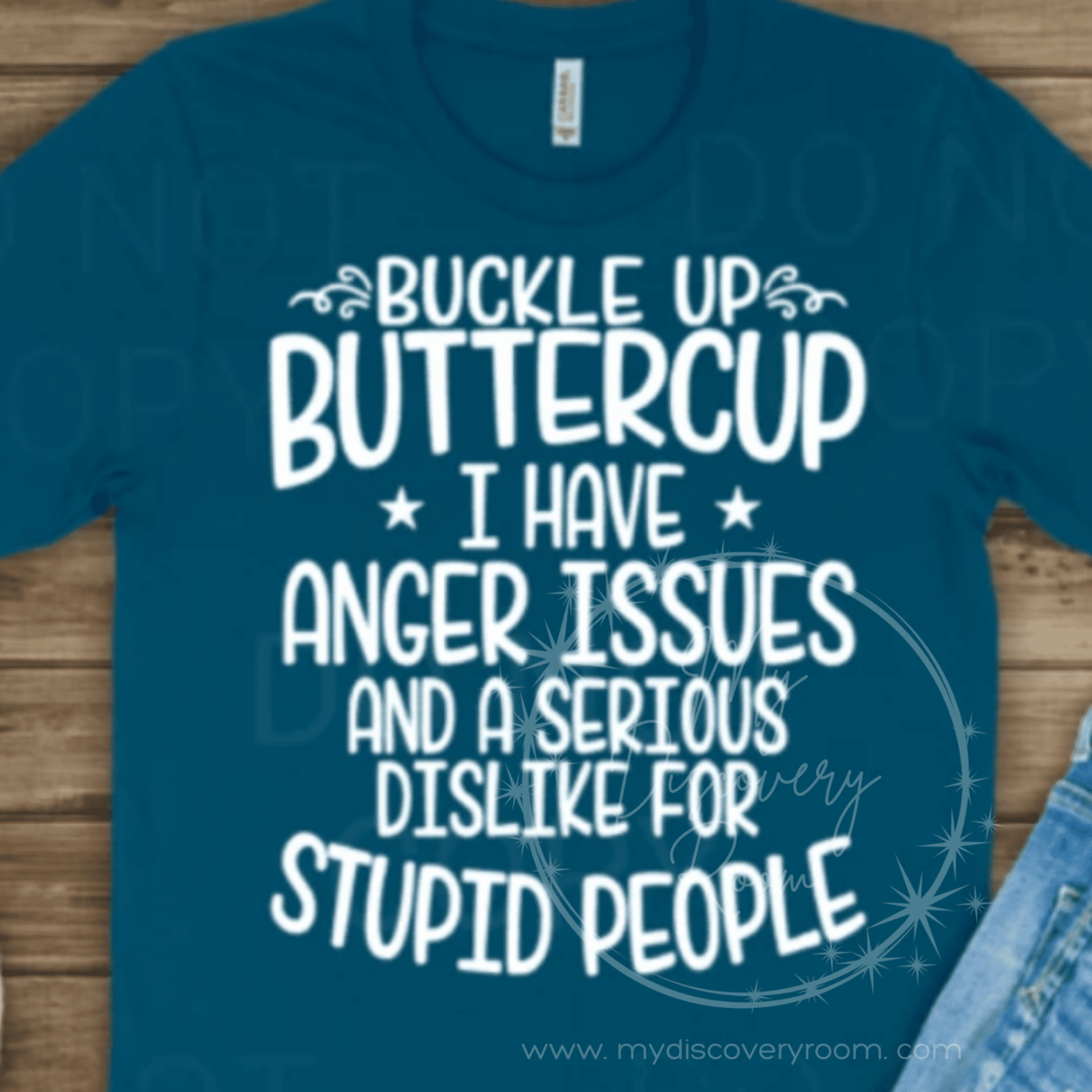 Suck It Up Buttercup I Have Anger Issues And A Serious Dislike For Stupid People Graphic Tee - MyDiscoveryRoom