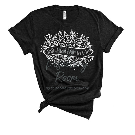 Talk Murder To Me Graphic Tee - MyDiscoveryRoom
