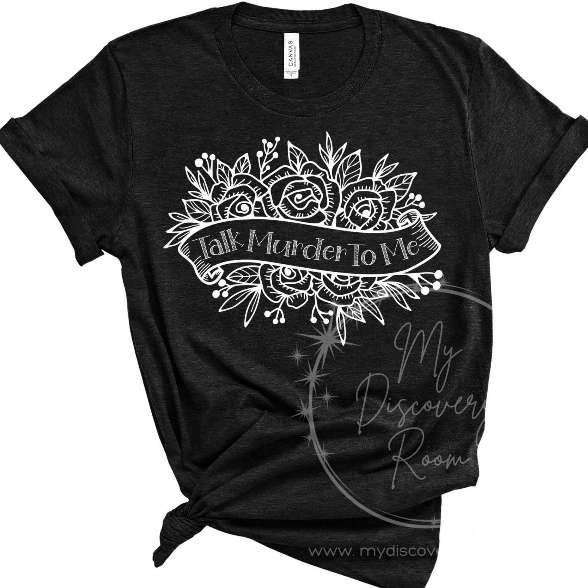 Talk Murder To Me Graphic Tee - MyDiscoveryRoom