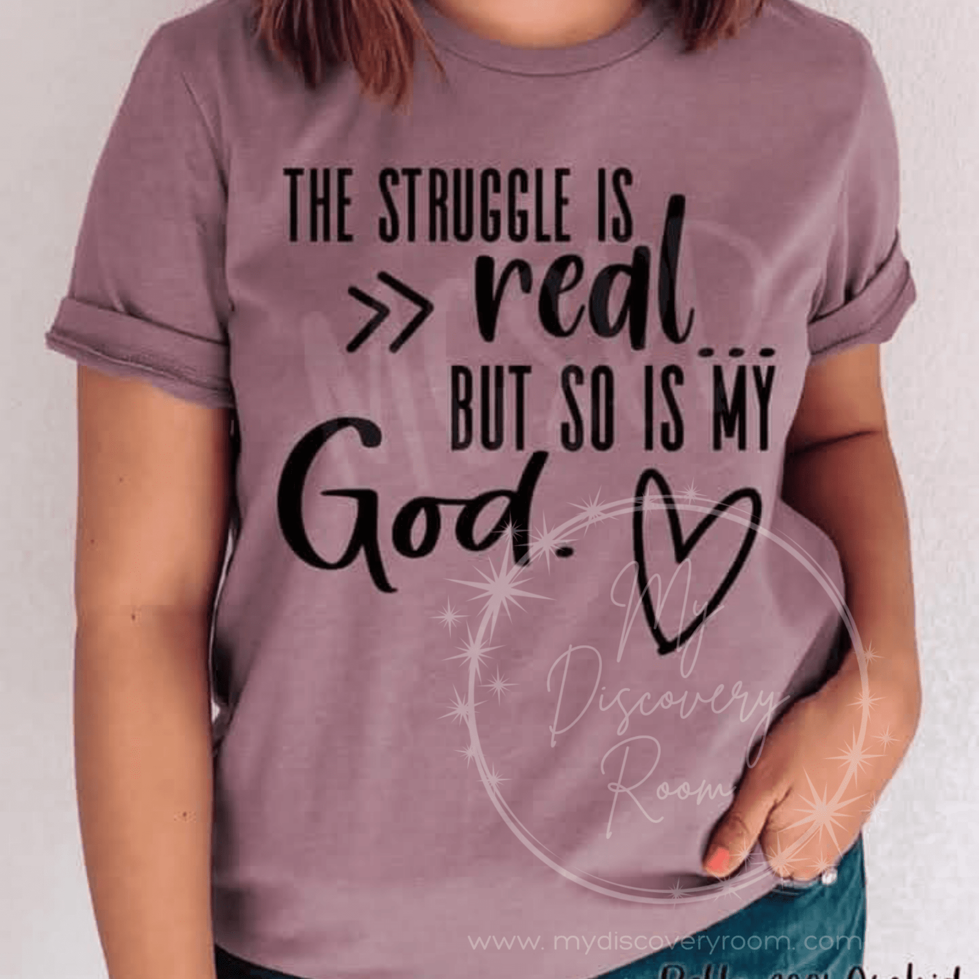 The Struggle Is Real But So Is My God Graphic Tee - MyDiscoveryRoom