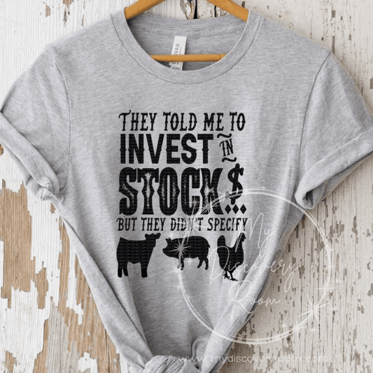 They Told Me To Invest In Stock... Graphic Tee - MyDiscoveryRoom