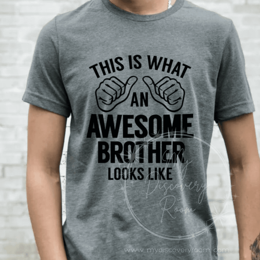 This Is What An Awesome Brother Looks Like (Adult Sizing) Graphic Tee - MyDiscoveryRoom