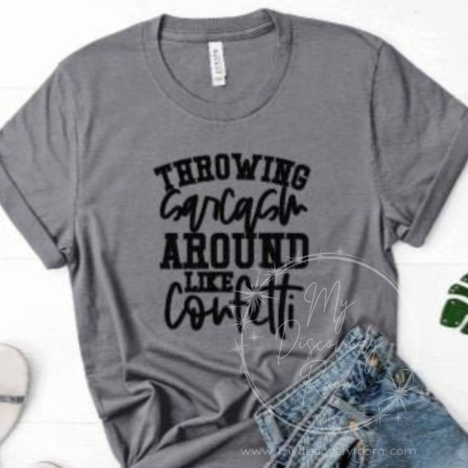 Throwing Sarcasm Around Like Confetti Graphic Tee - MyDiscoveryRoom