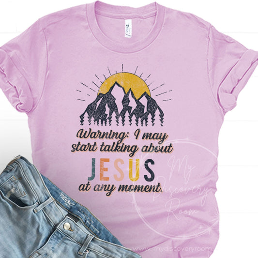 Warning I May Start Talking... Graphic Tee - MyDiscoveryRoom