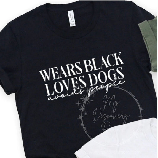 Wears Black Loves Dogs Avoids People (2) Graphic Tee - MyDiscoveryRoom