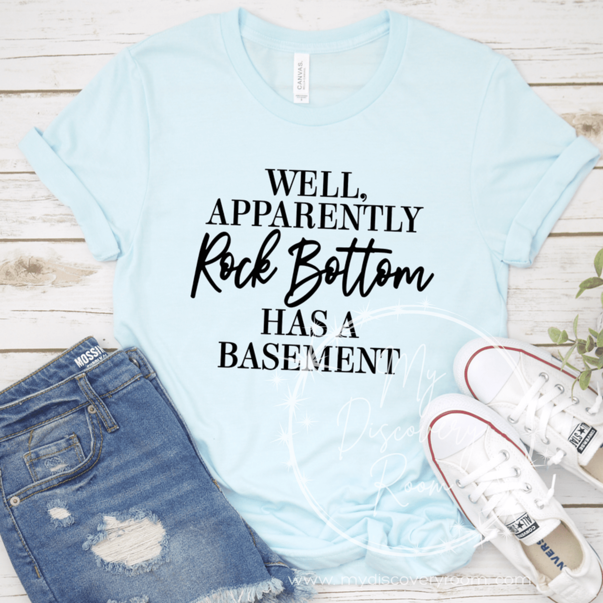 Well Apparently Rock Bottom Has A Basement Graphic Tee - MyDiscoveryRoom