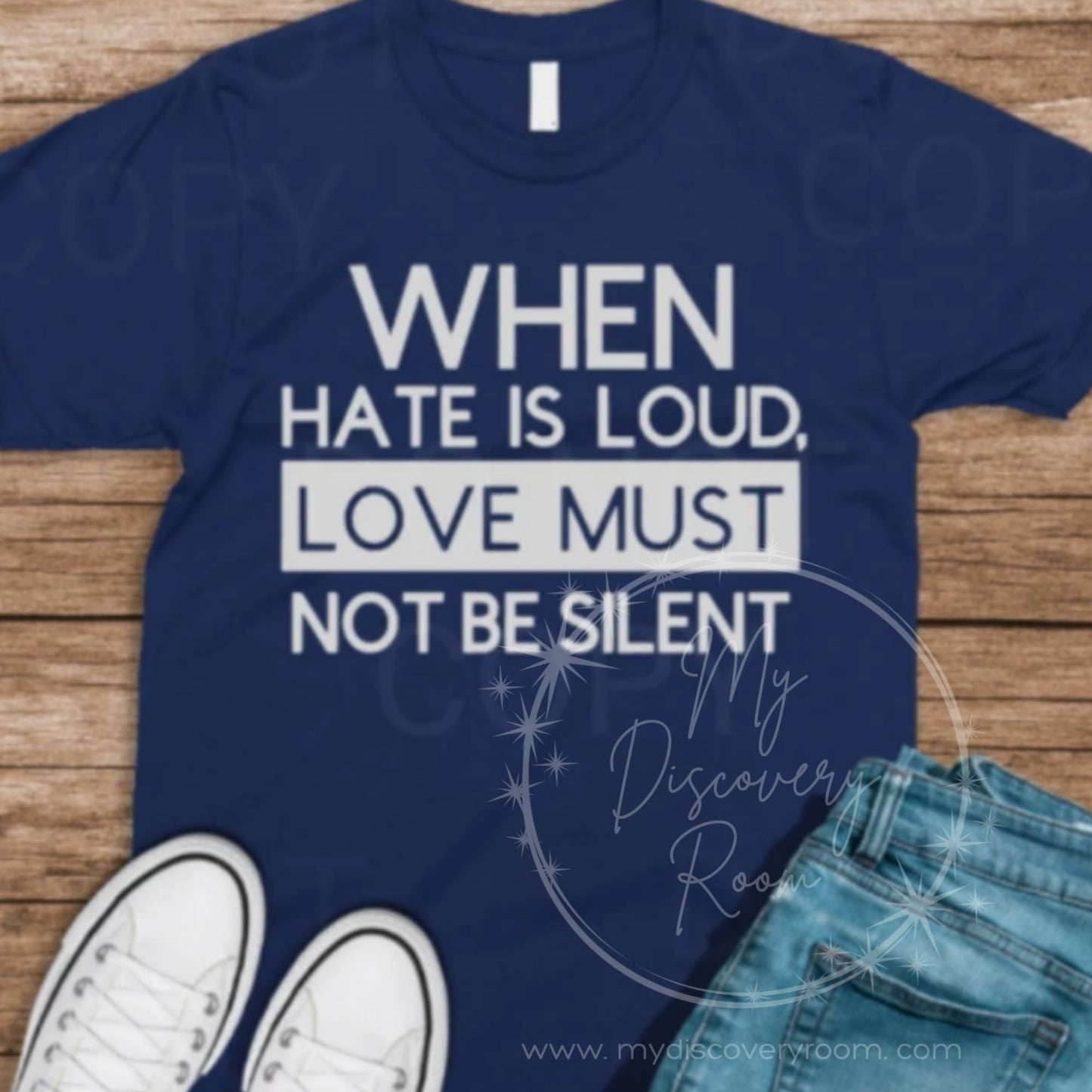 When Hate Is Loud Love Must Not Be Silent Graphic Tee - MyDiscoveryRoom