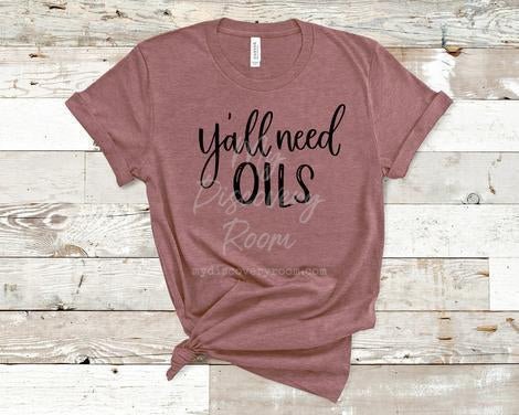 Y'all Need Oils Graphic Tee - MyDiscoveryRoom
