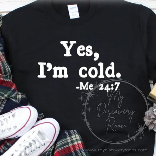 Yes, I'm Cold Graphic Tee - MyDiscoveryRoom