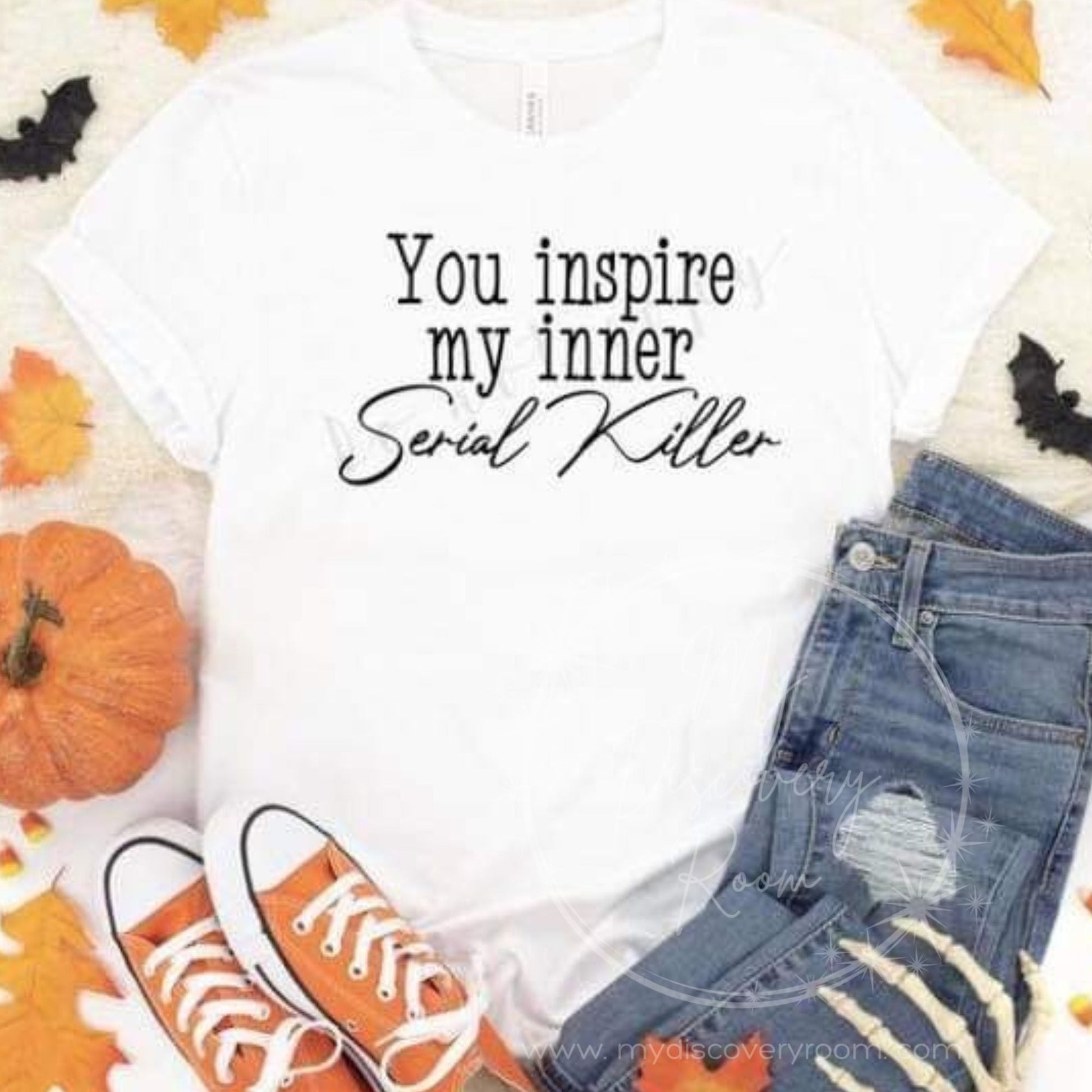 You Inspire My Inner Serial Killer Graphic Tee - MyDiscoveryRoom